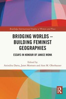 Bridging Worlds - Building Feminist Geographies Essays In Honour Of Janice Monk