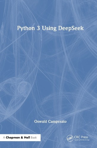 Python 3 Using DeepSeek by Oswald Campesato - 9781041149521