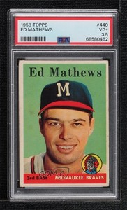 1958 Topps Eddie Mathews #440 PSA 3.5 HOF