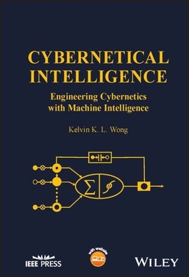 Cybernetical Intelligence : Engineering Cybernetics With Machine Intelligence...