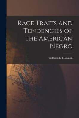 Race Traits and Tendencies of the American Negro by Hoffman: New