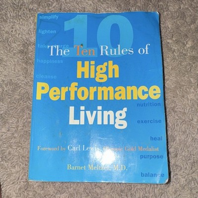Barnet Meltzer M.D. The Ten Rules of High Performance Living Paperback