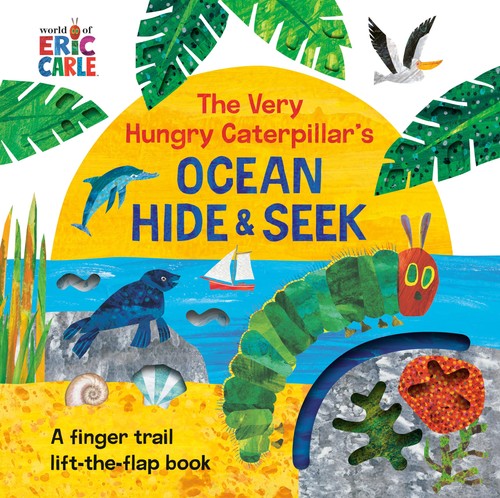 The Very Hungry Caterpillar's Ocean Hide & Seek: A Finger Trail Lift-The-Flap Bo