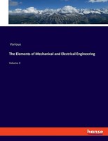 The Elements Of Mechanical And Electrical Engineering Volume Ii Various Buch