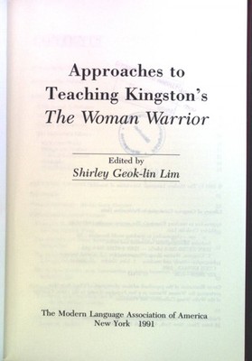 Approaches to Teaching Kingston's the Woman Warrior Approaches to Teaching World