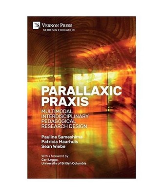 Parallaxic Praxis: Multimodal Interdisciplinary Pedagogical Research Design [Pap