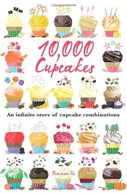 10,000 Cupcakes: An Infinite Store of C..., Susanna Tee