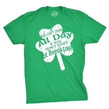 Mens You Cant Drink All Day If You Dont Start at Breakfast St Patricks Day Shirt