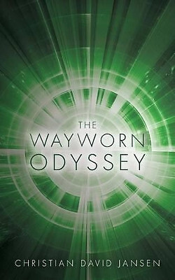 The Wayworn Odyssey By Christian David Jansen - New Copy - 9781519273895