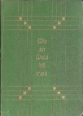 Wie der Wald still ward : Eine Tiergeschichte. Wenger, Lisa: