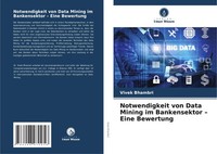 Vivek Bhambri | Notwendigkeit Von Data Mining Im Bankensektor - Eine Bewertung