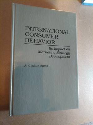 International Consumer Behavior: Its Impact on Marketing Strategy Development by