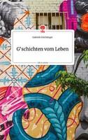 G'schichten Vom Leben. Life Is A Story - Story.One | Buch | 9783990877296