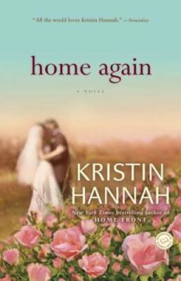 Home Again: A Novel - Paperback By Hannah, Kristin - VERY GOOD