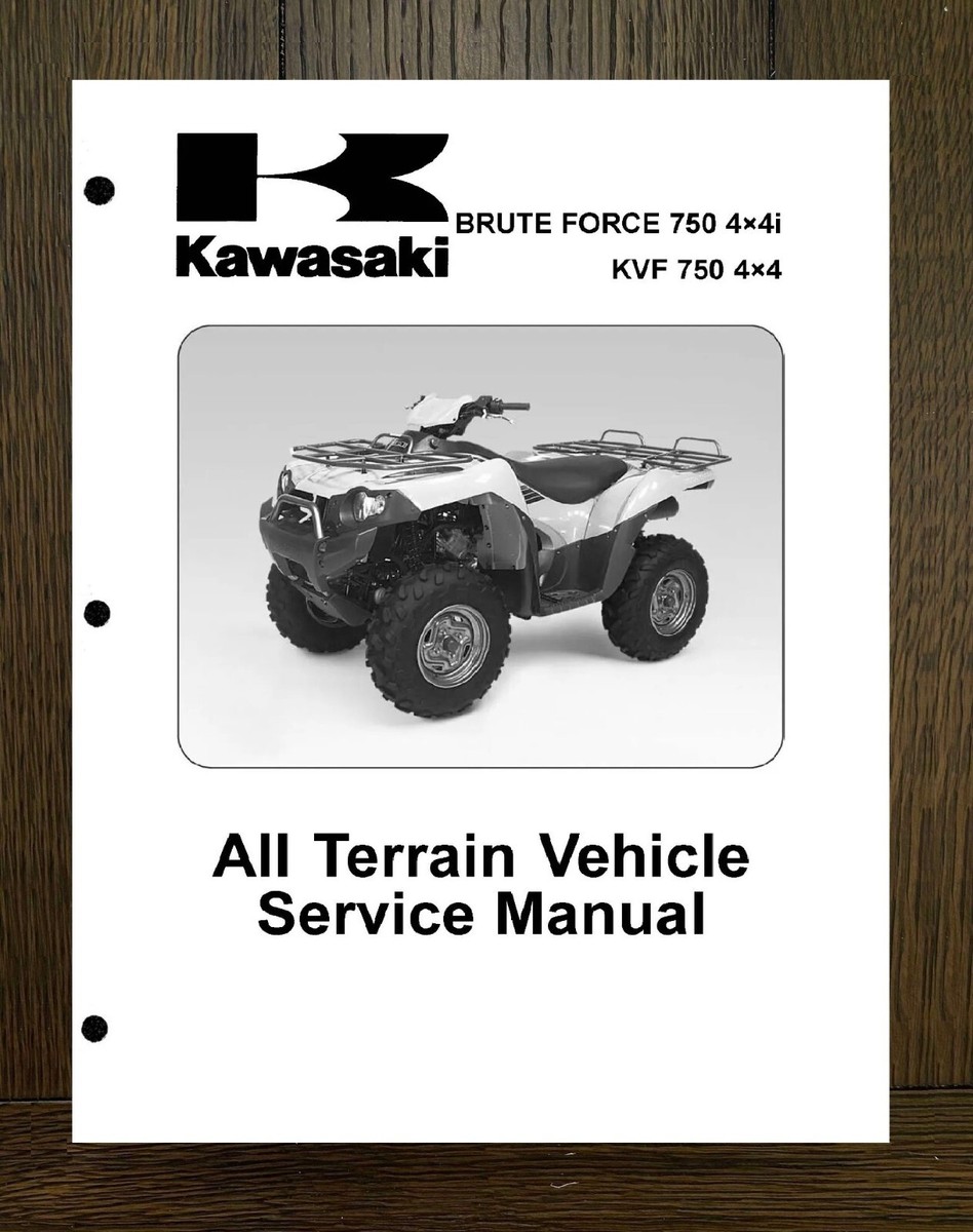 750 2005 2006 2007 Brute ATV Service Manual Kawasaki Brute Force
