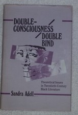 Double-Consciousness Double Bind Theoretical Issues in Black Lit by S Adell (HC)