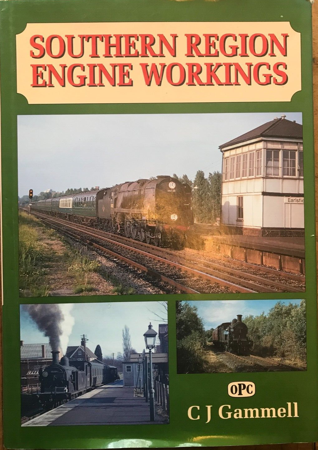 Southern Region Engine Workings CJ Gammell OPC Publishing Trains History
