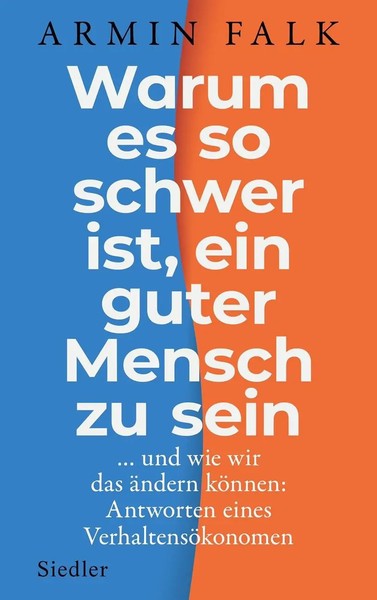 Warum Es So Schwer Ist, Ein Guter Mensch Zu Sein | Armin Falk | Deutsch | Buch-image