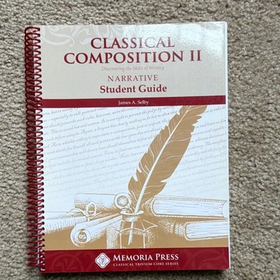 Memoria Press Classical Composition II Narrative Student Guide James A. Selby