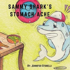 Sammy Shark's Stomach Ache by Storelli Jennifer (English) Paperback Book
