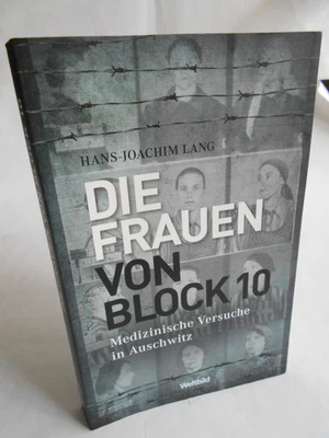 Lang, Die Frauen von Block 10. Medizinische Versuche in Auschwitz - Bild 1 von 4