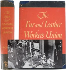 Radical Militant Labor Fur & Leather Workers Union Red Scare 1950 Progressive HC