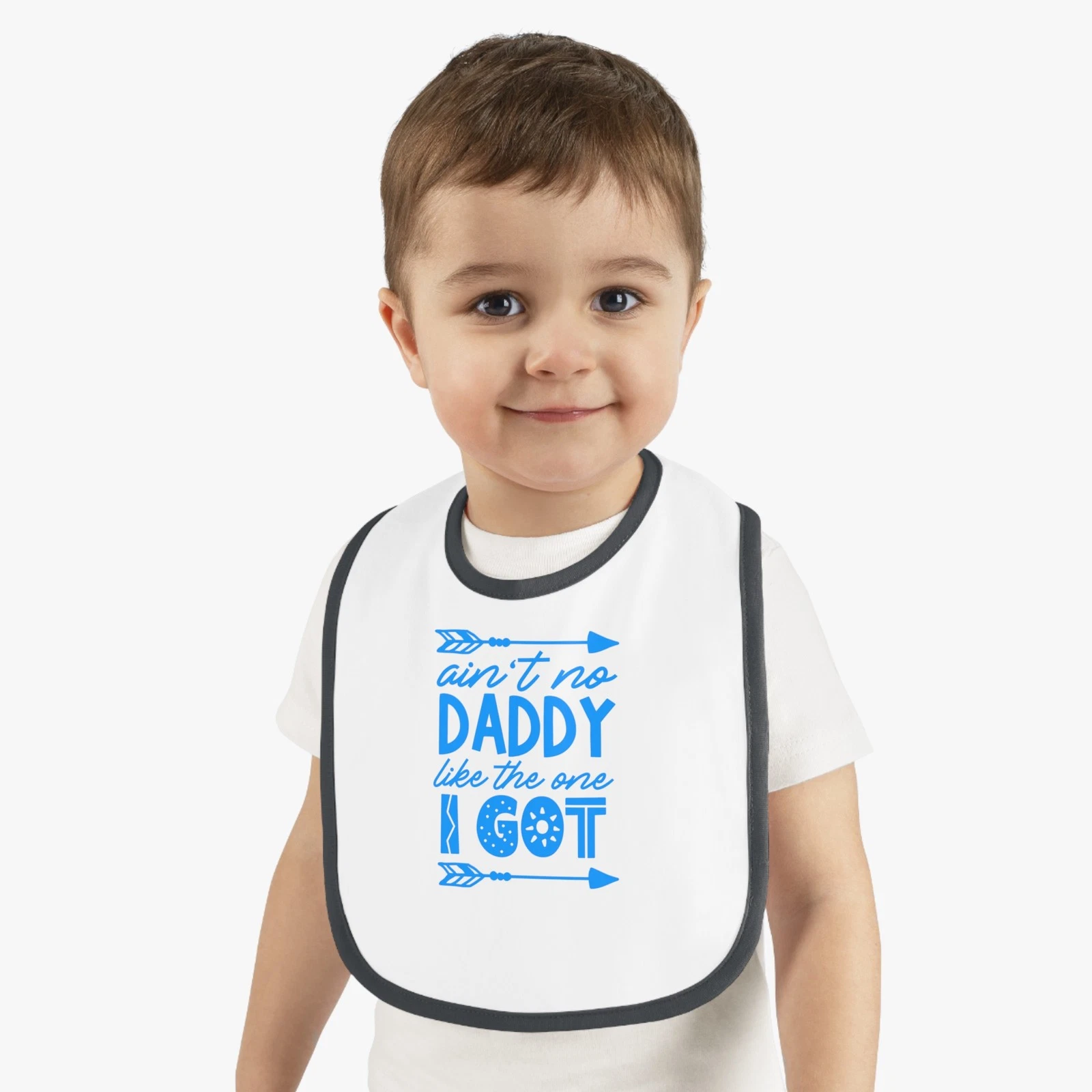 Cute Baby Bib with "Ain't No Daddy Like the One I Got" Design