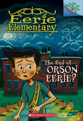 The End of Orson Eerie? A Branches Book (Eerie Elementary #10) - VERY GOOD