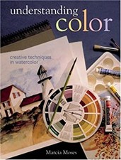 Understanding Color : Creative Techniques in Watercolor Hardcover