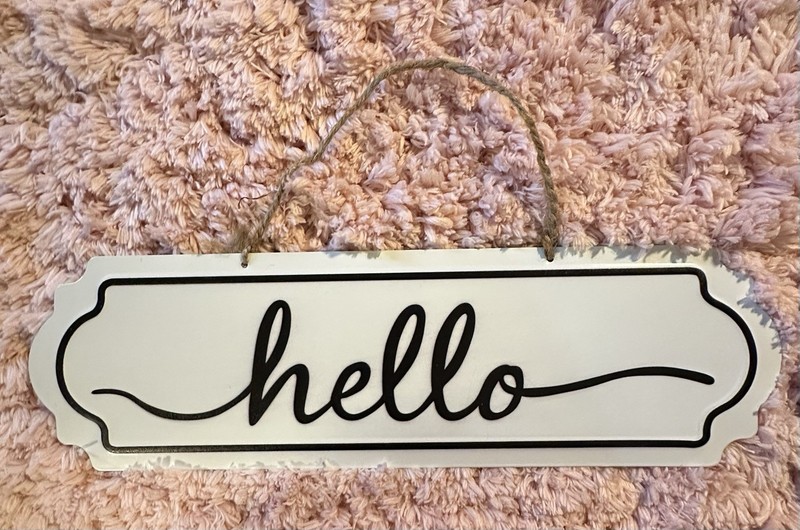 Hello,home,&welcome Signs