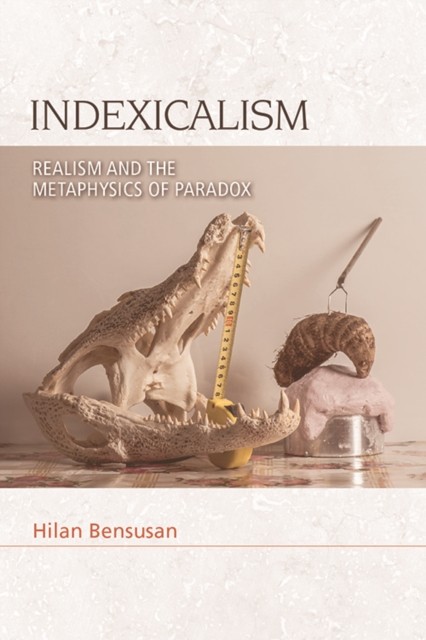 Indexicalism by Hilan Bensusan PAPERBACK 9781474480307
