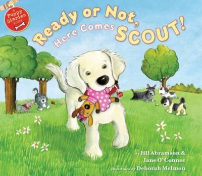 Ready or Not, Here Comes Scout by Jill Abramson;  Jane O'Connor