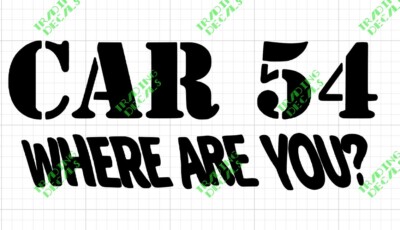Car 54, Where Are You? Vintage Decal Sticker, Classic TV, Joe Ross, Fred Gwynne!