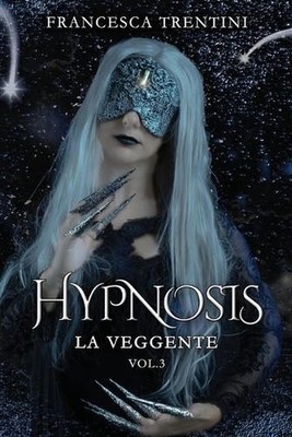 Hypnosis: La Veggente by Francesca Trentini Paperback Book