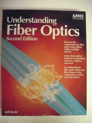 Understanding Fiber Optics - Hecht, Jeff - Good - See condition notes