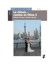 Le chinois ... comme en Chine 2: Niveau B1 - Méthode de langue et d'écriture c