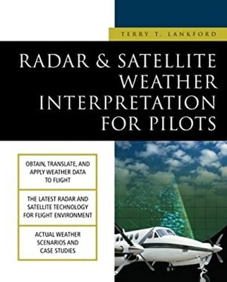 Radar and Satellite Weather Interpretation for Pilots Terry T. La