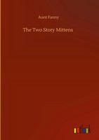 Aunt Fanny | The Two Story Mittens | Buch | Englisch (2020) | 60 S.