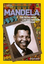 Mandela: The Hero Who Led His Nation to Freedom (National Geographic World Hist