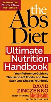 The Abs Diet Ultimate Nutrition Handbook : Your Reference Guide t