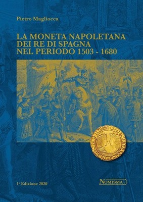 Neues Buch - Pietro Magliocca - Die neapolitanische Münze der Könige von Spanien im Zeitalter