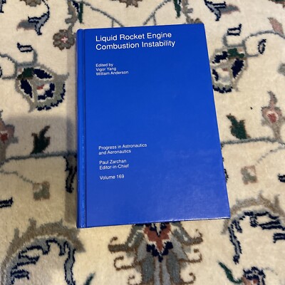 Liquid Rocket Engine Combustion Instability by William E. Anderson (1995,...
