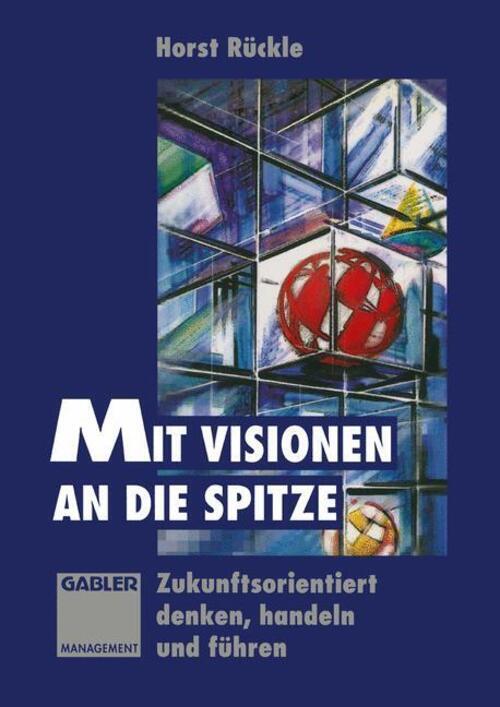 Thumbnail - Horst Rückle | Mit Visionen An Die Spitze | Taschenbuch | Deutsch