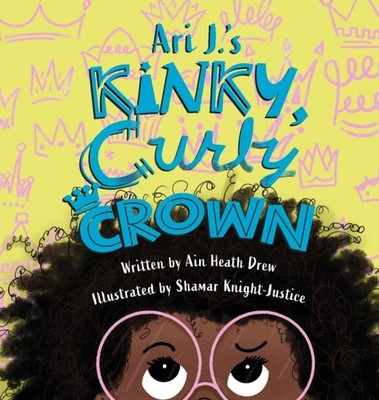 Drew - Ari J.'s Kinky Curly Crown - New hardback or cased book - 66 - X555z