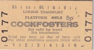 London Underground Railway PLATFORM Ticket COCKFOSTERS 0177