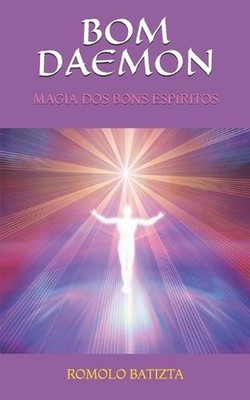 Bom Daemon: Magia DOS Bons Esp?ritos by Romolo Batizta (Portuguese) Paperback Bo