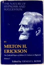 THE NATURE OF HYPNOSIS AND SUGGESTION (COLLECTED PAPERS OF By Milton H. Erickson