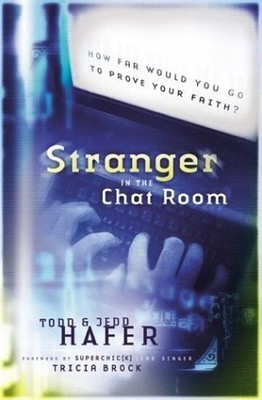 Stranger in the Chat Room: How Far Woul..., Hafer, Todd