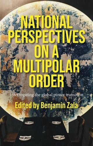 Thumbnail - Benjamin Zala National Perspectives On A Multipolar Order (gebundene