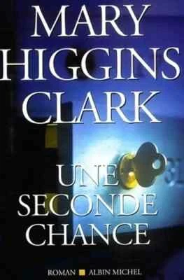 Une Seconde chance. Mary HIGGINS CLARK. Albin Michel SF64 - Photo 1/2